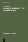 Image for Fonctionnement de la negation: Etude psycholinguistique d&#39;un probleme d&#39;enonciation
