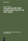 Image for Colonialism and Language Policy in Viet Nam