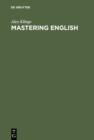Image for Mastering English: A Student&#39;s Workbook and Guide