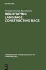 Image for Negotiating Language, Constructing Race: Disciplining Difference in Singapore : 79