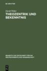 Image for Theozentrik und Bekenntnis: Untersuchungen zur Theologie des Redens Gottes im Hebraerbrief