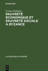 Image for Pauvrete Economique Et Pauvrete Sociale a Byzance: 4e-7e Siecles