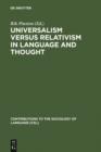 Image for Universalism versus Relativism in Language and Thought: Proceedings of a Colloquium on the Sapir-Whorf Hypotheses