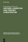 Image for Antikes Judentum und Fruhes Christentum: Festschrift fur Hartmut Stegemann zum 65. Geburtstag