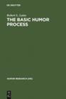 Image for The Basic Humor Process: A Cognitive-Shift Theory and the Case against Incongruity