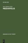 Image for Mediapolis: aspects of texts, hypertexts and multimedia communication