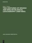 Image for Two Centuries of Spanish and English Bilingual Lexicography (1590-1800)