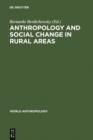 Image for Anthropology and Social Change in Rural Areas