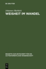 Image for Weisheit im Wandel: Untersuchungen zur Weisheitstheologie bei Ben Sira. Mit Nachwort und Bibliographie zur Neuauflage