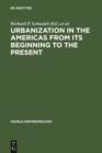 Image for Urbanization in the Americas from its Beginning to the Present