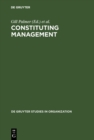 Image for Constituting Management: Markets, Meanings, and Identities