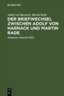 Image for Der Briefwechsel Zwischen Adolf Von Harnack Und Martin Rade: Theologie Auf Dem Offentlichen Markt
