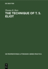 Image for Technique of T. S. Eliot: A Study of the Orchestration of Meaning in Eliot&#39;s Poetry