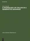 Image for A Phonology of Italian in a Generative Grammar