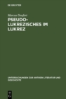 Image for Pseudo-lukrezisches Im Lukrez: Die Unechten Verse in Lukrezens &amp;quote;de Rerum Natura&amp;quote;