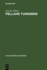 Image for Fellahs tunisiens: L&#39;economie rurale et la vie des campagnes aux 18e et 19e siecles