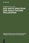 Image for Das weite Spektrum der Analytischen Philosophie: Festschrift fur Franz von Kutschera