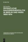 Image for Offentliche Nahverkehrspolitik in Berlin und Paris 1890-1914: Strukturbedingungen, politische Konzeptionen und Realisierungsprobleme