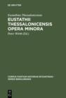 Image for Eustathii Thessalonicensis Opera minora: Magnam partem inedita