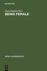 Image for Being Female: Reproduction, Power, and Change
