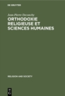 Image for Orthodoxie Religieuse Et Sciences Humaines: Suivi De (Religious) Orthodoxy, Rationality, and Scientific Knowledge