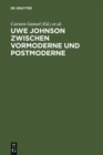 Image for Uwe Johnson zwischen Vormoderne und Postmoderne: Internationales Uwe Johnson Symposium 22.-24 9.1994