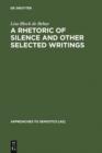Image for A Rhetoric of Silence and Other Selected Writings