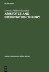 Image for Aristotle and Information Theory: A Comparison of the Influence of Causal Assumptions on two Theories of Communication