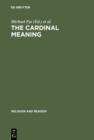 Image for The Cardinal Meaning: Essays in Comparative Hermeneutics: Buddhism and Christianity