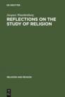 Image for Reflections on the Study of Religion: Including an Essay on the Work of Gerardus van der Leeuw