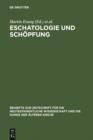 Image for Eschatologie und Schopfung: Festschrift fur Erich Grasser zum siebzigsten Geburtstag