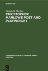 Image for Christopher Marlowe Poet and Playwright: Studies in Poetical Method