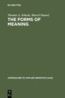 Image for The forms of meaning: modeling systems theory and semiotic analysis