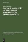 Image for Soziale Mobilitat im Berlin des zwanzigsten Jahrhunderts: Frauen und Manner in Berlin-Neukolln 1905-1957