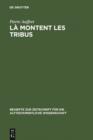 Image for La montent les tribus: Etude structurelle de la collection des Psaumes des Montees, d&#39;Ex 15,1-18 et des rapports entre eux : 289