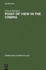 Image for Point of View in the Cinema: A Theory of Narration and Subjectivity in Classical Film