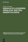 Image for Modale Syllogismen, mogliche Welten, Essentialismus: Eine Analyse der aristotelischen Modallogik