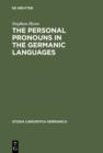 Image for The personal pronouns in the Germanic languages: a study of personal pronoun morphology and change in the Germanic languages from the first records to the present day