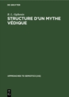 Image for Structure d&#39;un Mythe Vedique: Le Mythe Cosmogonique dans le Rgveda