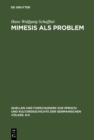 Image for Mimesis als Problem: Studien zu einem asthetischen Begriff der Dichtung aus Anla Robert Musils