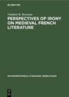 Image for Perspectives of Irony On Medieval French Literature