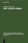 Image for Der Junge Hebbel: Zur Entstehung Und Zum Wesen Der Tragodie Hebbels
