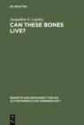 Image for Can These Bones Live?: The Problem of the Moral Self in the Book of Ezekiel