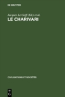 Image for Le charivari: Actes de la table ronde organisee a Paris (25-27 avril 1977) par l&#39;Ecole des Etudes en Sciences Sociales et le Centre National de la Recherche Scientifique : 67