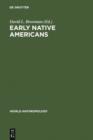 Image for Early Native Americans: Prehistoric Demography, Economy, and Technology