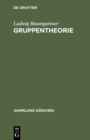 Image for Gruppentheorie : 837a