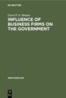 Image for Influence of Business Firms On the Government: An Investigation of the Distribution of Influence in Society