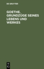 Image for Goethe. Grundzuge seines Lebens und Werkes