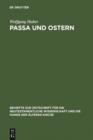 Image for Passa und Ostern: Untersuchungen zur Osterfeier der alten Kirche : 35