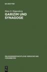 Image for Garizim und Synagoge: Traditionsgeschichtliche Untersuchungen zur samaritanischen Religion der aramaischen Periode